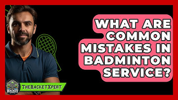 What Are Common Mistakes In Badminton Service? - The Racket Xpert