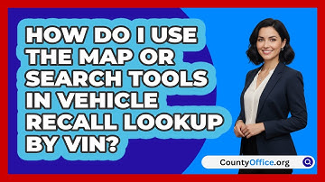 How Do I Use The Map Or Search Tools In   Vehicle Recall Lookup By VIN? | CountyOffice News