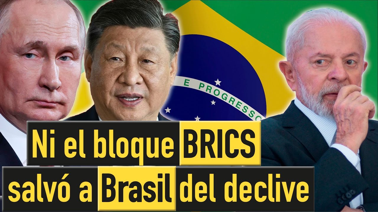 ¿Por qué los BRICS finalmente no fueron la solución para el declive de BRASIL?