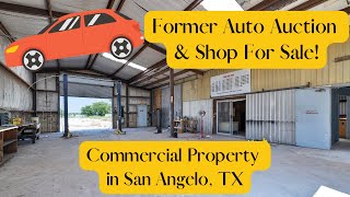 2610 N Chadbourne St San Angelo, TX Former Auto Auction & Shop Ideal for Automotive, Trades, Oil/Gas