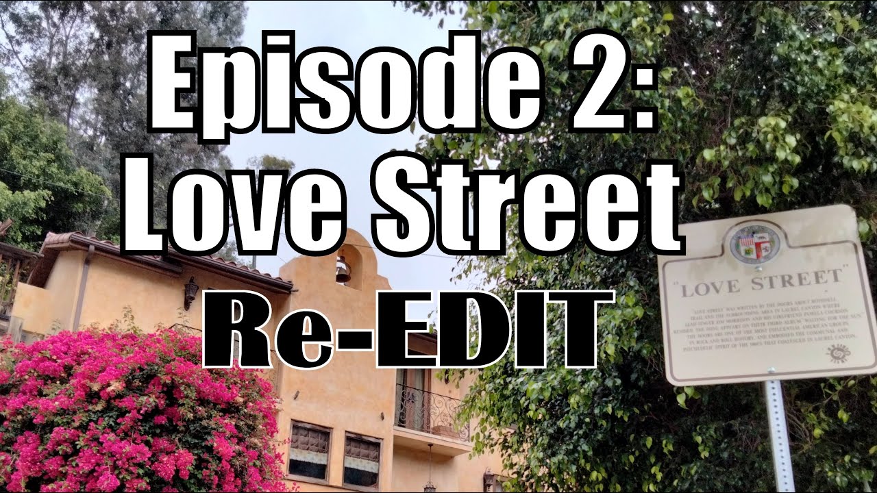 Laurel Canyon Episode 2 REEDITED VERSION "Love Street" YouTube