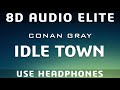 Conan gray  idle town 8d audio elite