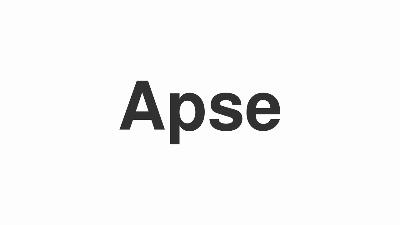How to Pronounce "Apse"