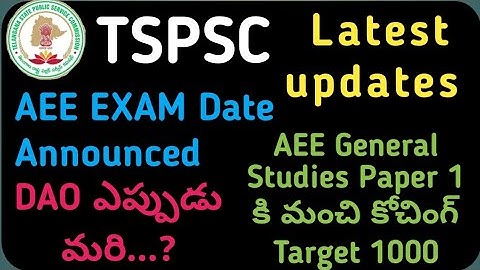 TSPSC||LATEST UPDATES||AEE EXAM DATE||DAO EXAM DATE||Target 1000
