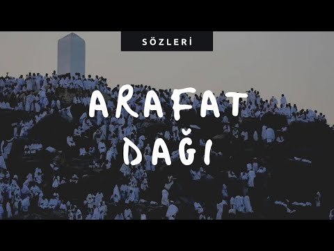 Arafat Dağı // Sözleri //