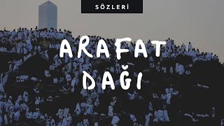 Arafat Dağı // Sözleri //