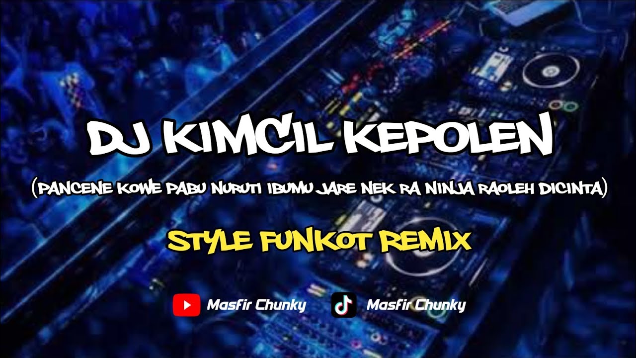 DJ KIMCIL KEPOLEN NDX AKA STYLE FUNKOT VERSION FYP TIKTOK