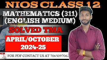 NIOS CLASS 12 Mathematics (311) SOLVED TMA | NIOS Mathematics ENGLISH MEDIUM SOLVED TMA