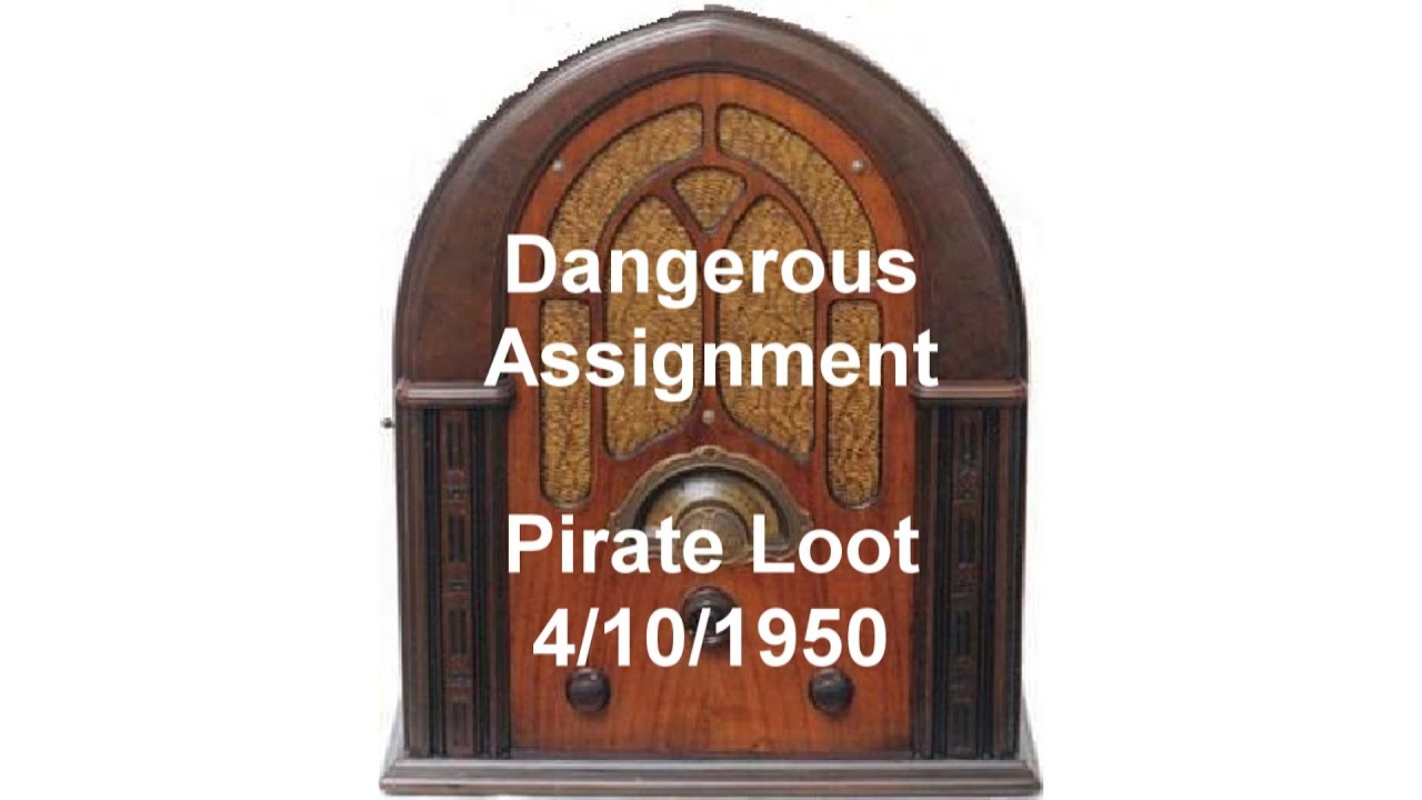 Dangerous Assignment Radio Show Pirate Loot OldTime Radio otr YouTube