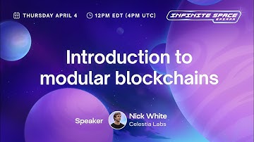 Introduction to Modular Blockchains (Infinite Space Bazaar)