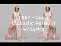 Ciara - I Bet (Acoustic Version) w/ Lyrics