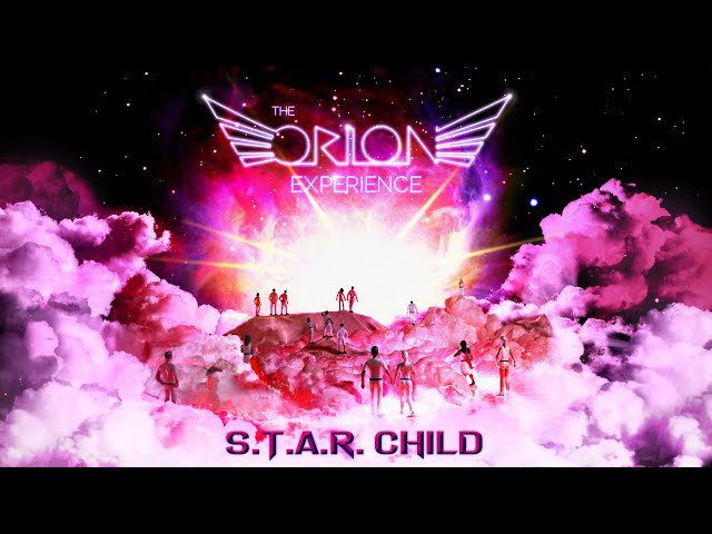 S.T.A.R. Child ✨ The Orion Experience class=