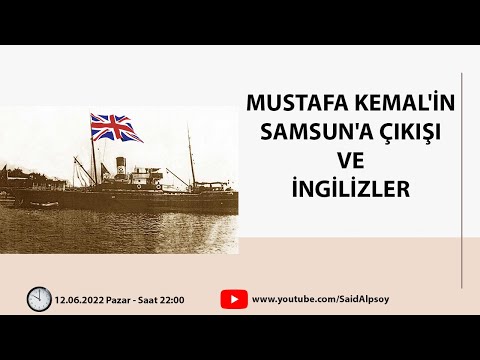 MUSTAFA KEMAL'İN SAMSUN'A ÇIKIŞI VE İNGİLİZLER