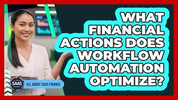 What Financial Actions Does Workflow Automation Optimize?