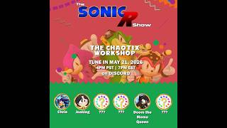 The Sonic R Show: Chaotix Workshop