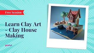 Learn Clay Art - Clay House Making | Clay Art | Live Session | Ask Pankhuri