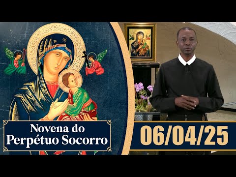 Novena de Nossa Senhora do Perpétuo Socorro | 06/04/25