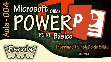 Aula 004 - PowerPoint Básico - Inserindo Transição de Slide - #020.4