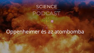 ⚛️ Oppenheimer és az atombomba #S04E19 ☢️