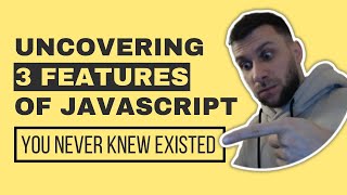 JavaScript: Uncovering 3 Lesser-Known Features You Never Knew Existed!