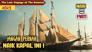 JANGAN PERNAH NAIK KAPAL INI !!! Alur Cerita The Last Voyage of The Demeter