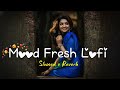 Trending instagram lofi mashup slowedreverbed  mind fresh lofi song  lofi songs 4