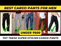 5 Best Cargo Pants for Men Under 500 | Best Cargo for Men 2024 | Men Fashion Style Tips | Hindi