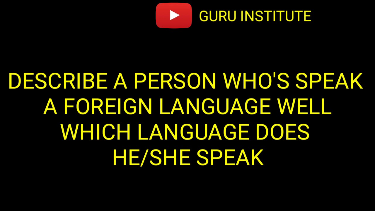 Describe a person who speak a