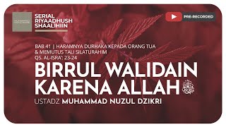 1103. BIRRUL WALIDAIN KARENA ALLAH ﷻ | Riyaadush Shaalihiin