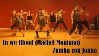 In we Blood (Macehl Montano) - Zumba con Joana