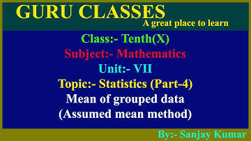 Class 10 | Maths | Statistics Part-4 | Mean of grouped data by Assumed mean method(short cut method)