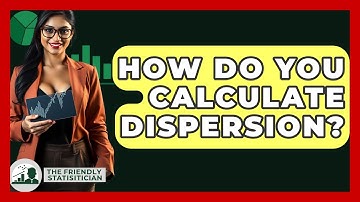 How Do You Calculate Dispersion? - The Friendly Statistician