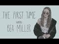 The First Time with Bea Miller | Rolling Stone