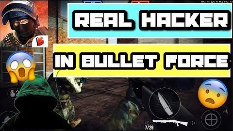 I FOUND A REAL HACKER IN BULLET FORCE