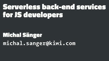 Serverless backend services for JS developers - Michal Sanger