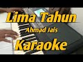 Lima Tahun Ku Cari Ahmad Jais Karaoke || Versi KorgPA600