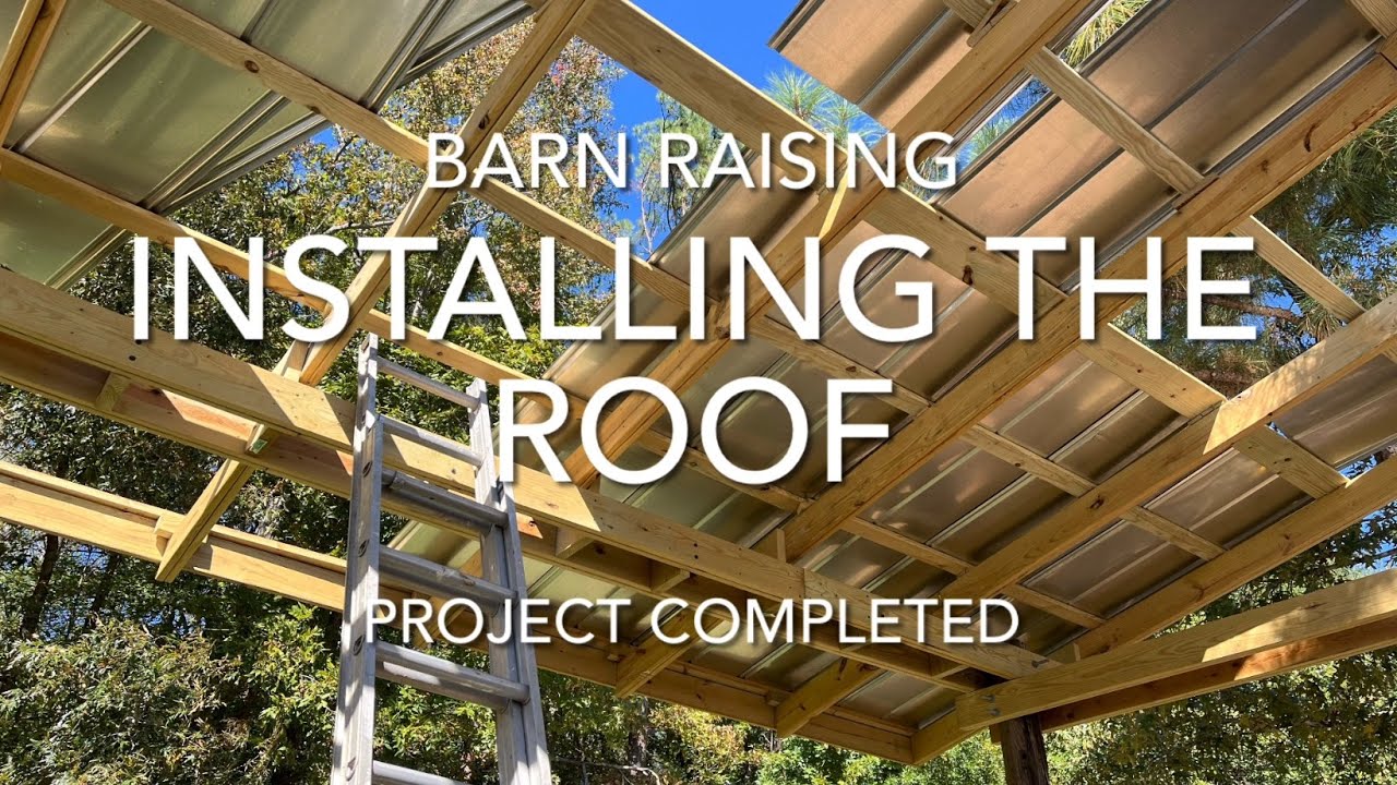 Barn Raising - Installing the Roof