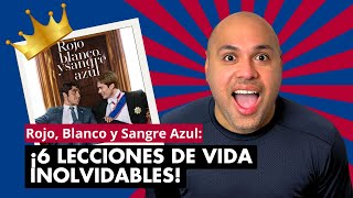 Rojo, Blanco y Sangre Azul: ¡6 Lecciones Inolvidables! | Análisis Detallado