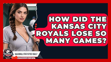 How Did the Kansas City Royals Lose So Many Games? | Baseball Statistics Vault News