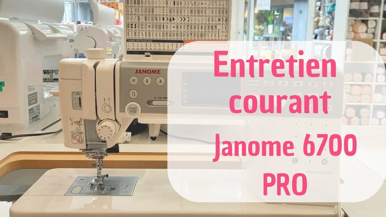 Entretien courant Janome 6700 PRO