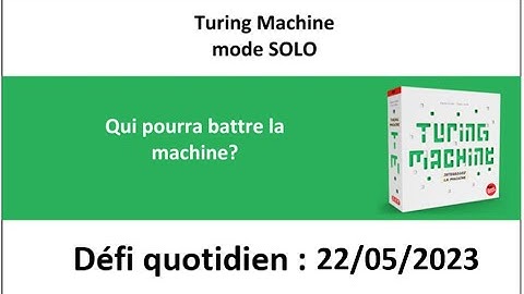 Board Game :  Turing machine 22 mai