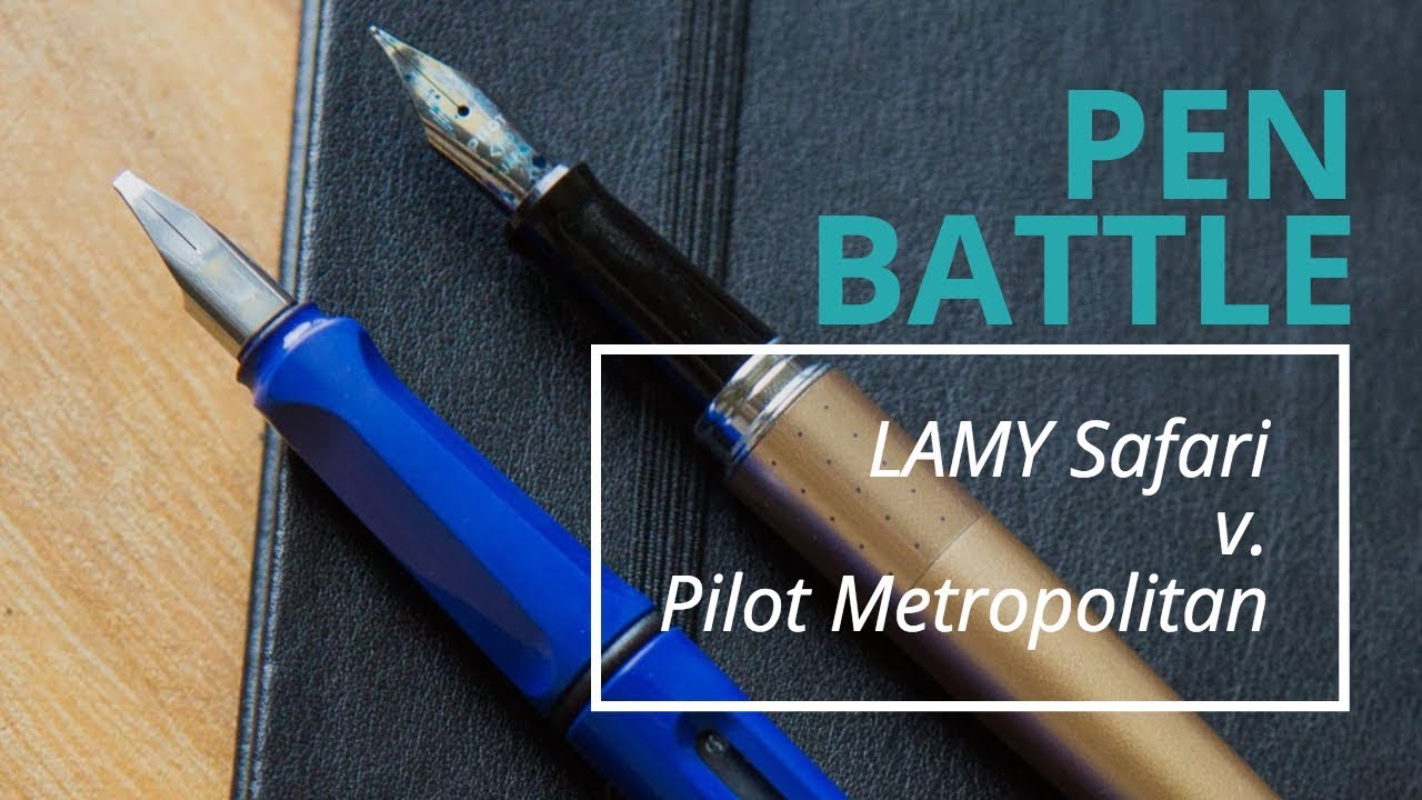 lamy safari vs pilot metropolitan