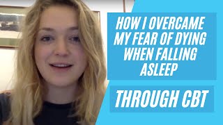 How I overcame my fear of dying while falling asleep using Cognitive Behaviour Therapy CBT