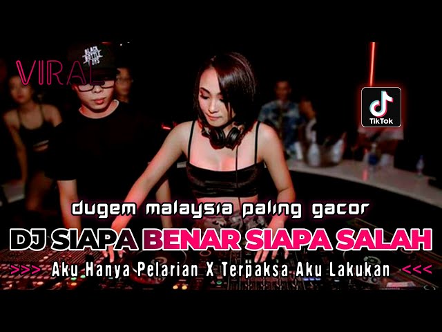 DUGEM MALAYSIA PALING GACOR !! DJ SIAPA BENAR SIAPA SALAH | REMIX FUNKOT FULL BASS 2023 class=