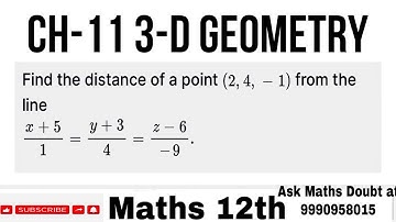 Find the distance of a point (2,4,-1) from the line (x+5)/1=(y+3)/4=(z-6)/(-9) | 12th 3D plane