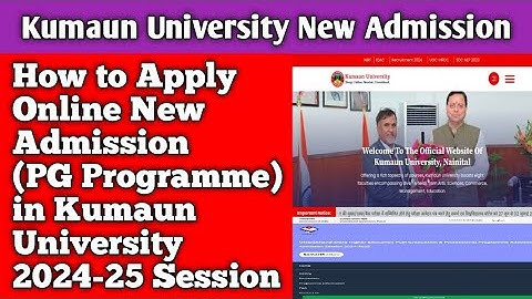 How to Fill Kumaun University Nainital PG Programme New Admission Form 2024-25 Session