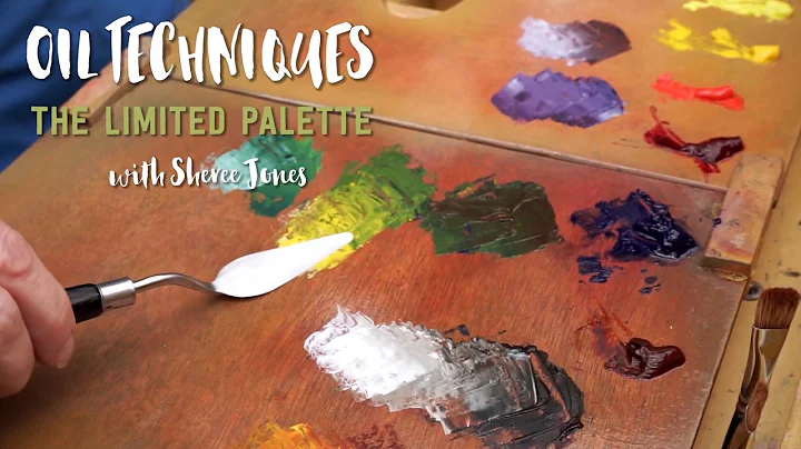 Oil Techniques: The Limited Palette with Sheree Jo...
