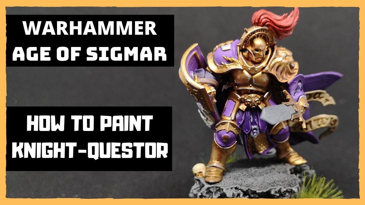 Warhammer Age of Sigmar How to paint KnightQuestor YouTube
