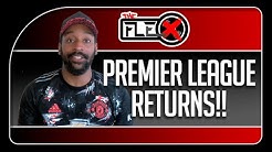 THE FLEX: PREMIER LEAGUE RETURNS | MAN UNITED FIXTURES | FOOTBALL NEWS