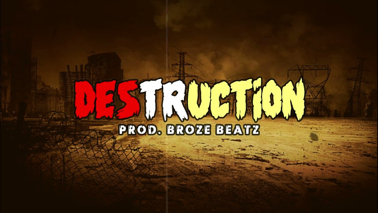 Destruction " Trap Instrumental Beat" Prod. By BROZE BEATZ